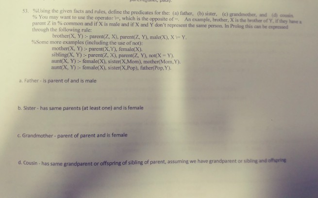 please solve those questions %Using the given facts and rules, define the