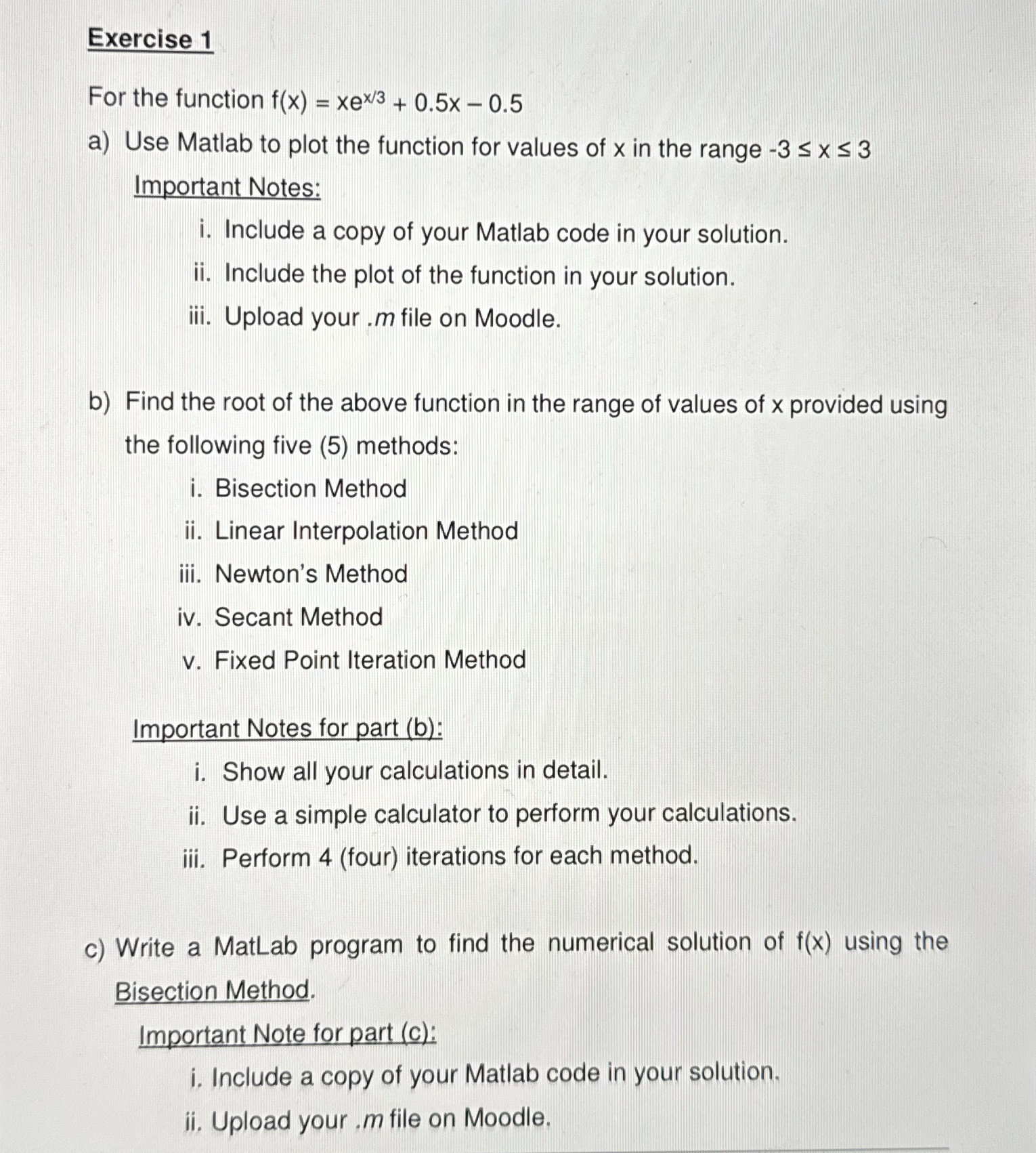  Exercise 1 For the function f(x)=xex3+0.5x-0.5 a) Use Matlab to plot