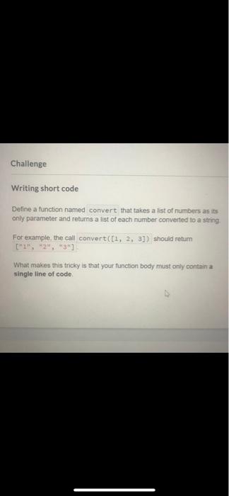  Challenge Writing short code Define a function named convert that takes