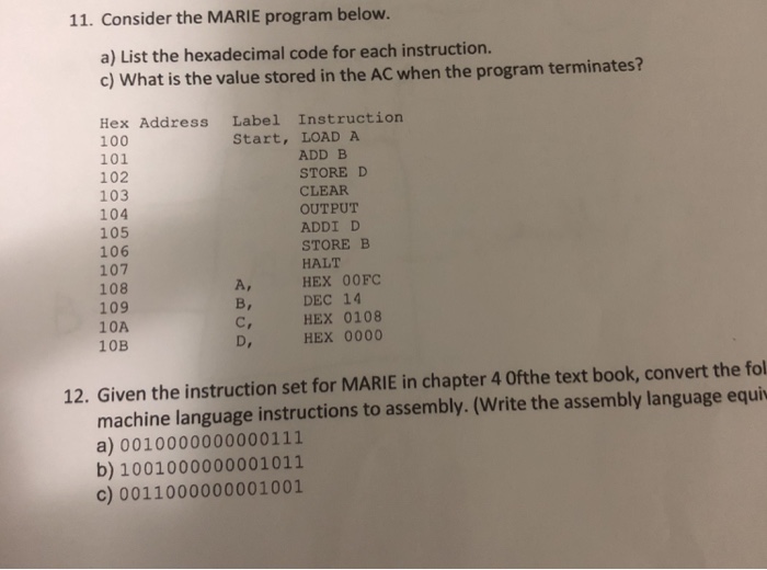  11. Consider the MARIE program below. a) List the hexadecimal code