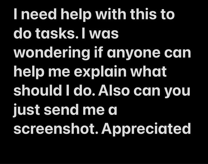  I need help with this to do tasks. I was wondering