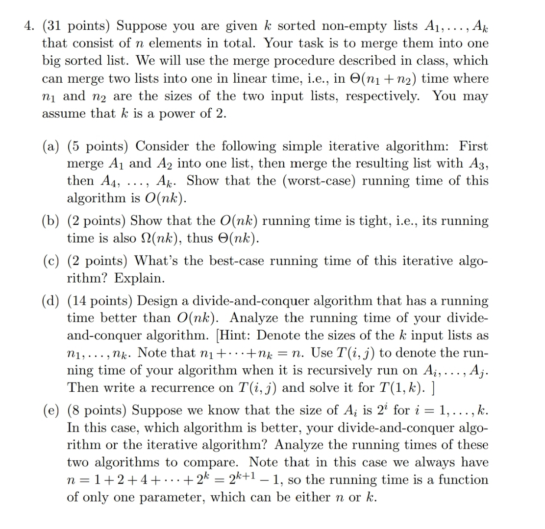 (31 points) Suppose you are given k sorted non-empty lists A_(1),dots,A_(k)