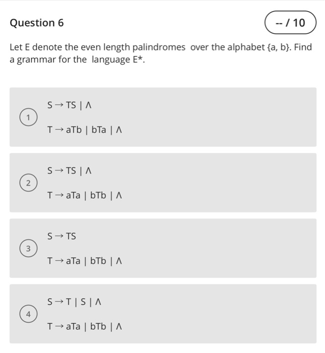  Question 6 --1 10 Let E denote the even length palindromes