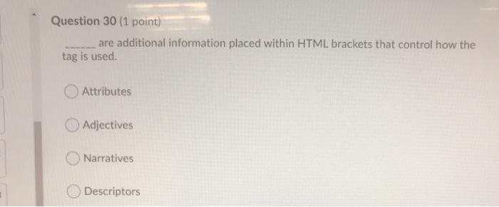  number 30 Question 30 (1 point) are additional information placed within