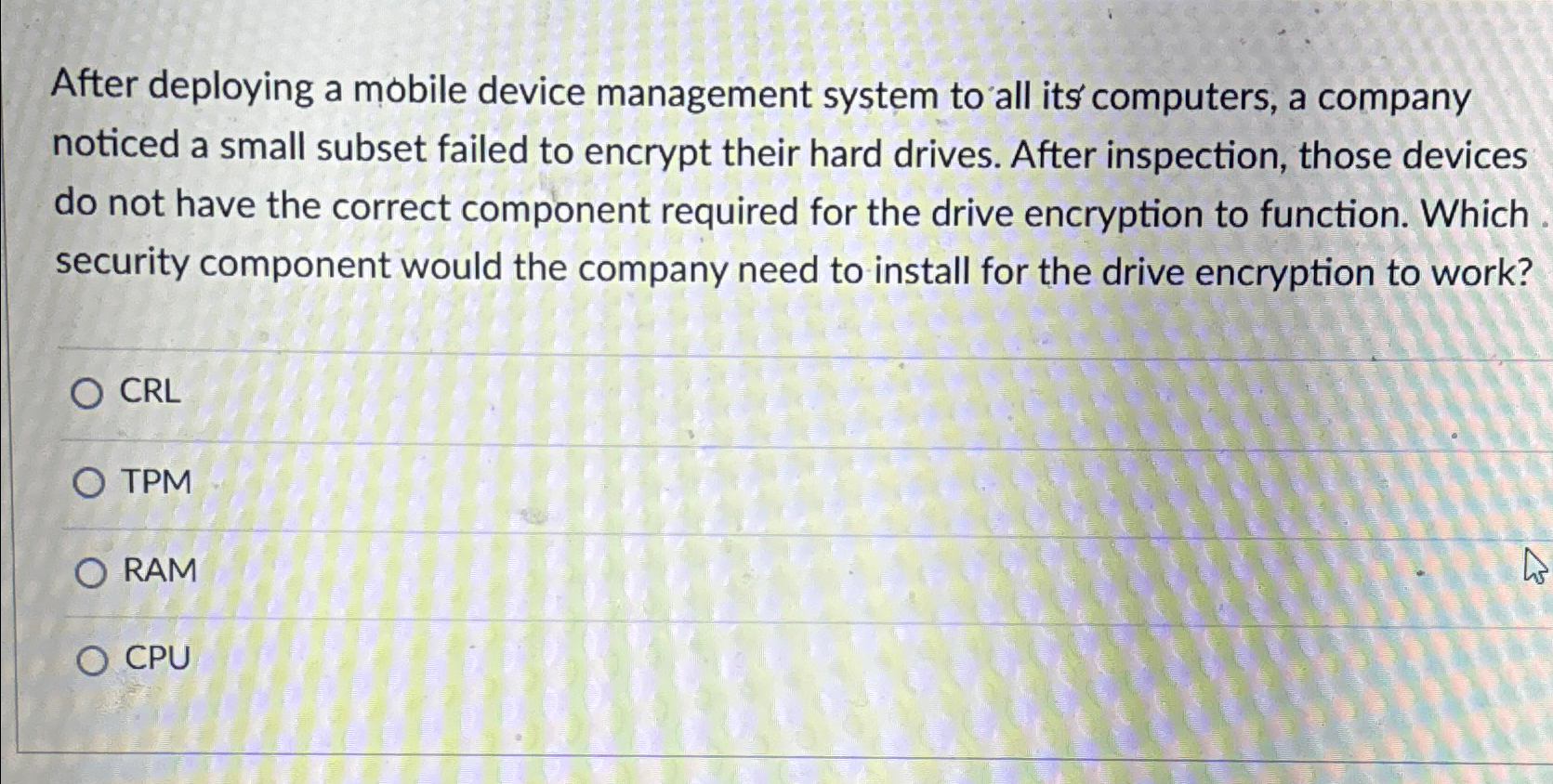  After deploying a mobile device management system to all its computers,