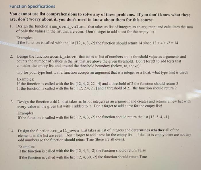  Function Specifications You cannot use list comprehensions to solve any of