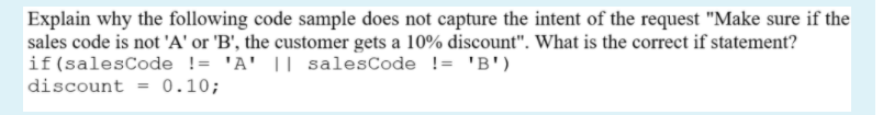 Explain why the following code sample does not capture the intent