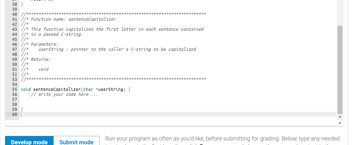 function receives a C-string as the parameter. The function does not have