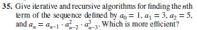  Give iterative and recursive algorithms for finding the nth term of