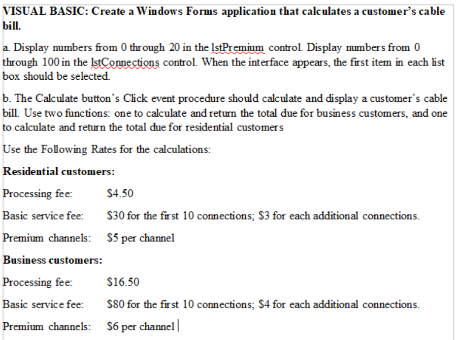  VISUAL BASIC: Create a Windows Forms application that calculates a customer's