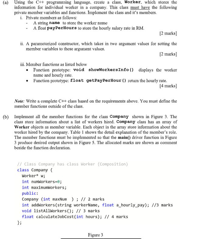  (a) Using the C++ programming language, create a class, Workerwhich stores
