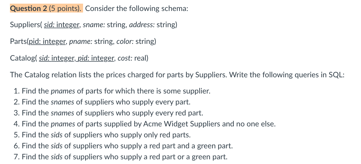  In SQL Question 2 (5 points). Consider the following schema: Suppliers(
