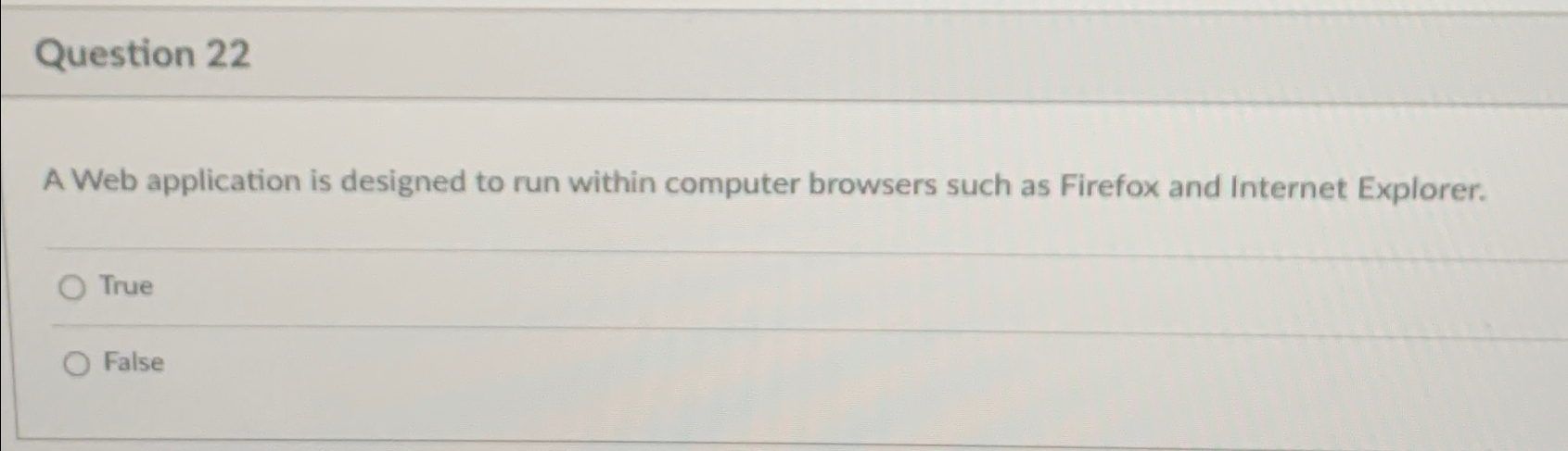  Question 22 A Web application is designed to run within computer