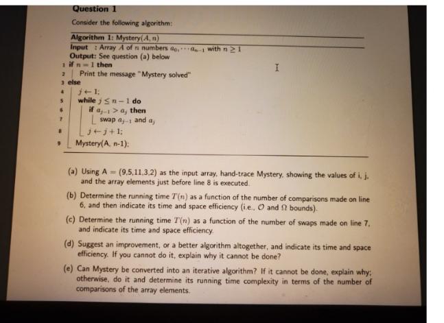  I Question 1 Consider the following algorithm Algorithm 1: Mystery A.n)