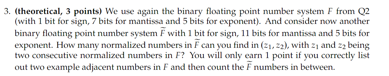  (theoretical,3 points) We use again the binary floating point number system