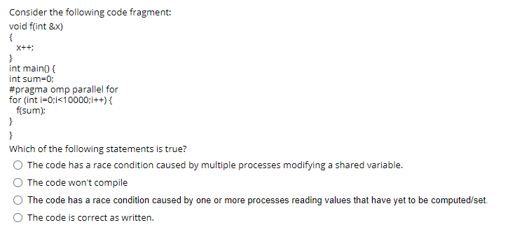 Consider the following code fragment: void fint &x) { X++; }