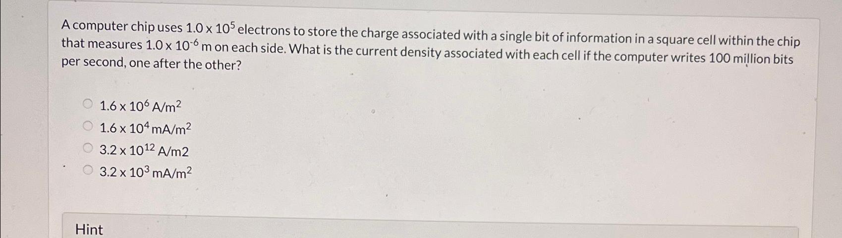  A computer chip uses 1.0105 electrons to store the charge associated