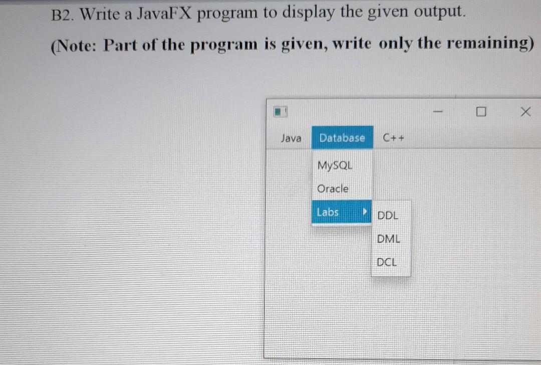  java programming B2. Write a JavaFX program to display the given
