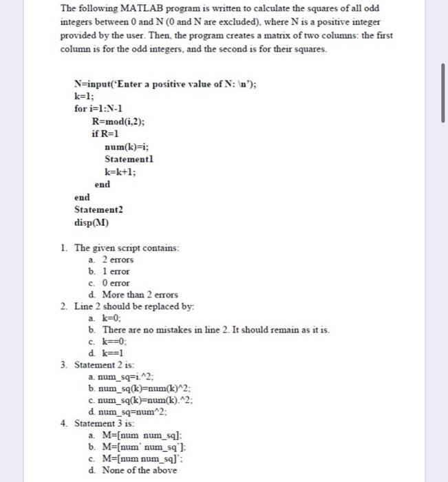 please answer fast only MCQ no need for justifcation MATLAB The following