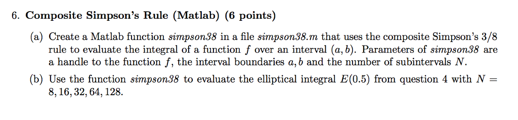  Information from question 4 needed: Composite Simpson's Rule (Matlab) Create a