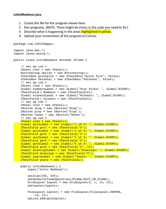  LottoMadness.java 1 Create the file for the program shown here 2.