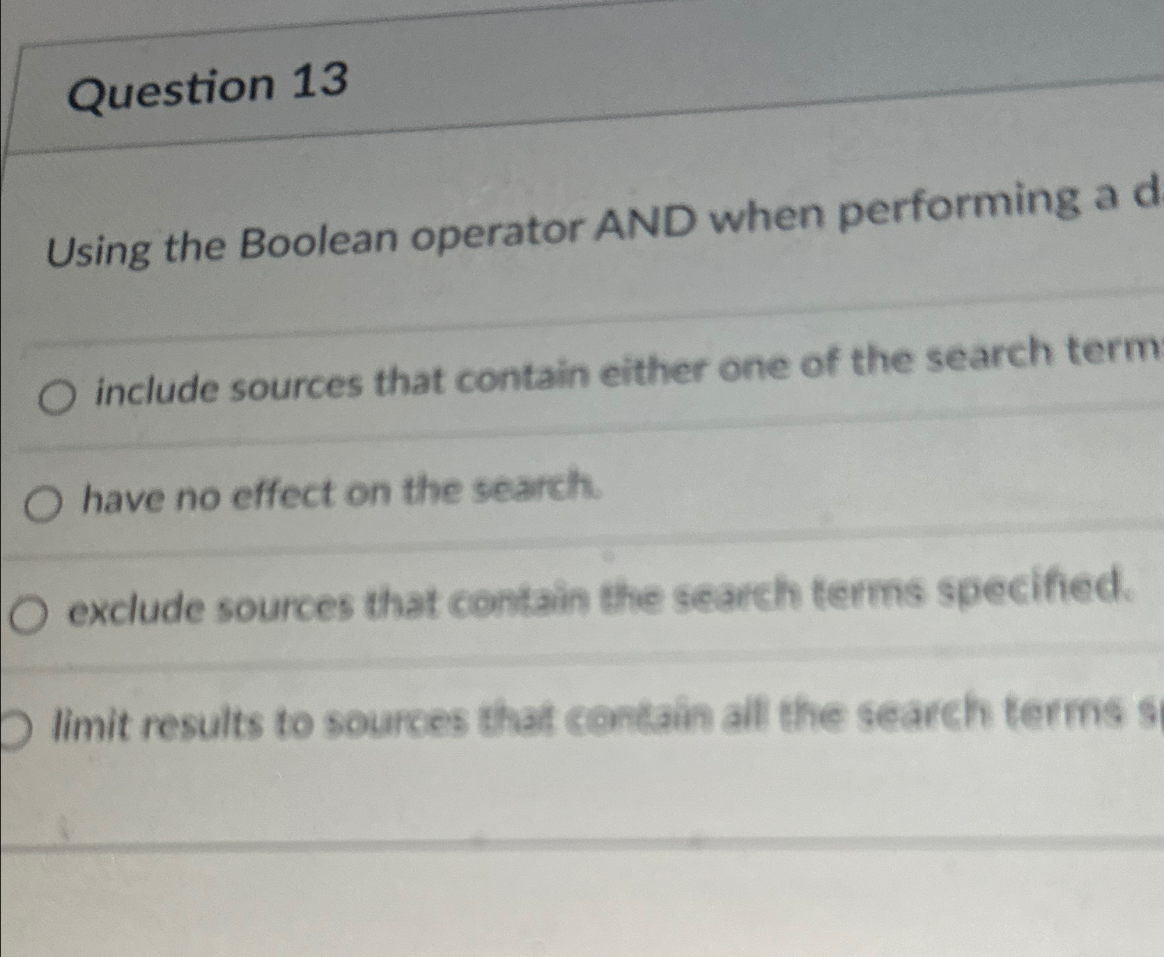  Question 13 Using the Boolean operator AND when performing a d