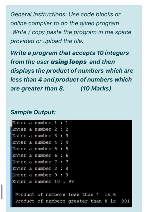  General Instructions: Use code blocks or online compiler to do the