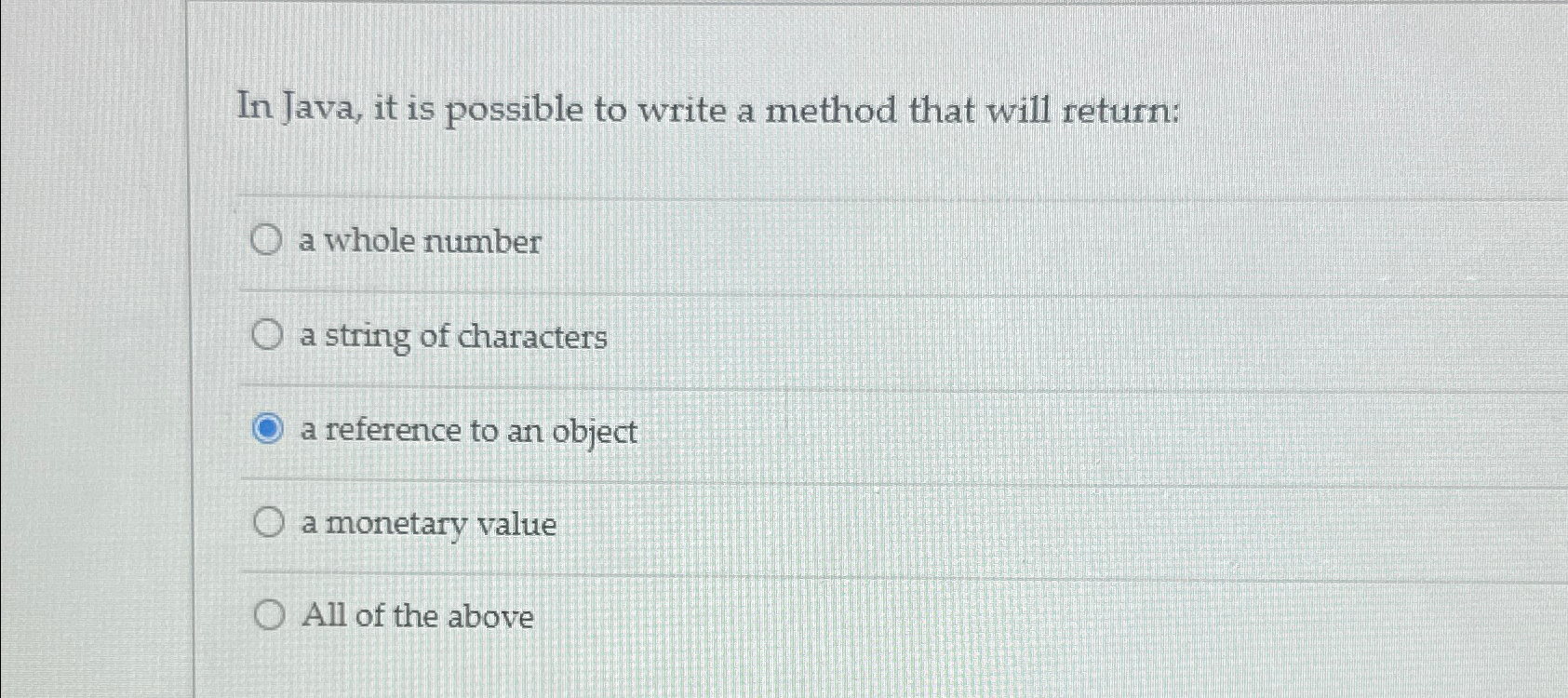  In Java, it is possible to write a method that will
