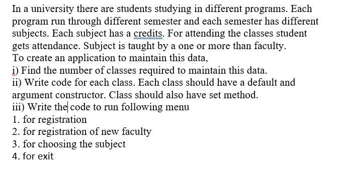 Please write simple code in Java programming language: In a university there