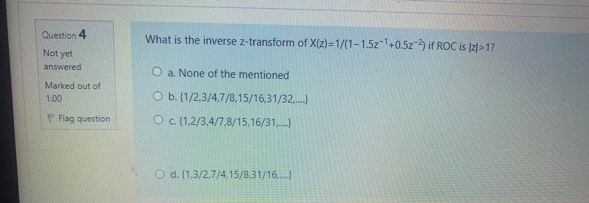 c. 16 e d. 24 Question 2 In IIR digital filter the
