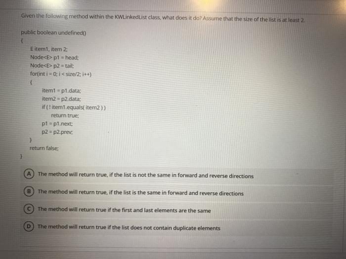  java Given the following method within the KWLinkedList class, what does