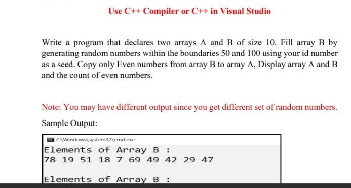  Use C++ Compiler or C++ in Visual Studio Write a program