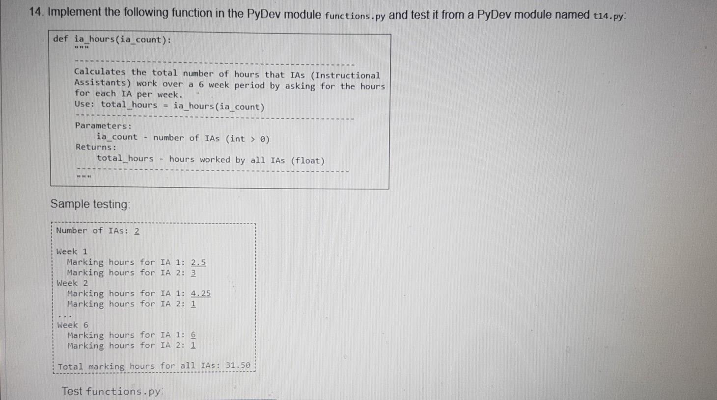  14. Implement the following function in the PyDev module functions.py and