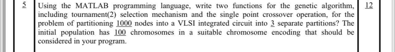  12 5 Using the MATLAB programming language, write two functions for