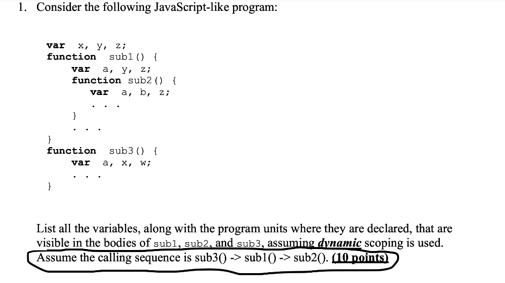 Assume the sequence using dynamic scoping. NO COPYING OTHERS 1. Consider the