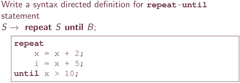 Write a syntax directed definition for repeat-until statement S repeat S