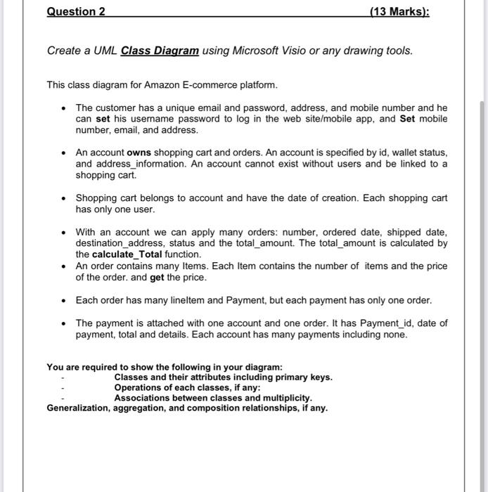  Question 2 (13 Marks): Create a UML Class Diagram using Microsoft