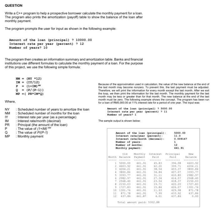  QUESTION Write a C++ program to help a prospective borrower calculate