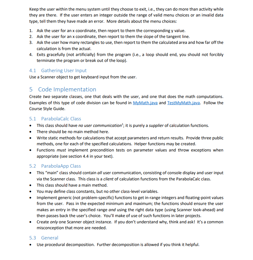 get a chance to display information to, and gather input from, the