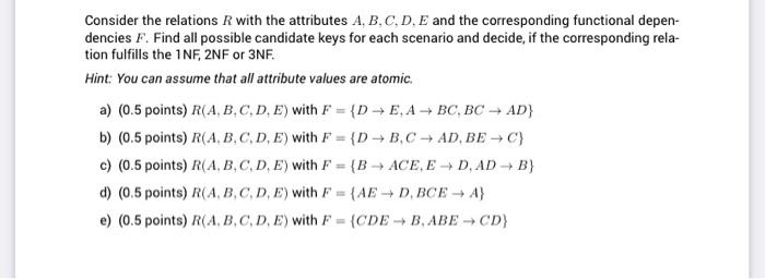 database systems, normal forms Consider the relations R with the attributes A,