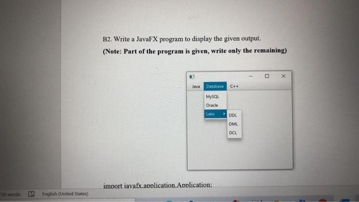  B2. Write a JavaFX program to display the given output. (Note:
