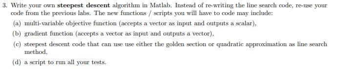 Write your own steepest descent algorithm in MATLAB. Instead of re-writing