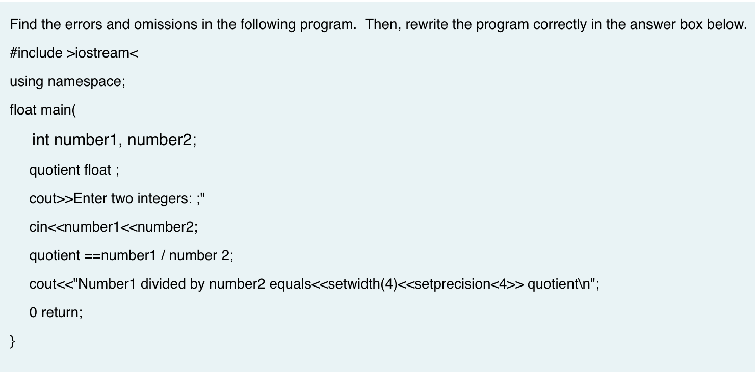 Find the errors and omissions in the following program. Then, rewrite
