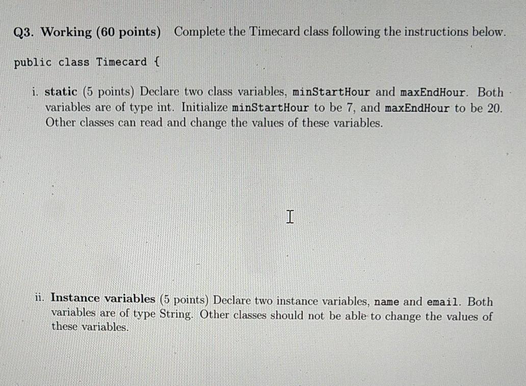  Java Q3. Working (60 points) Complete the Timecard class following the