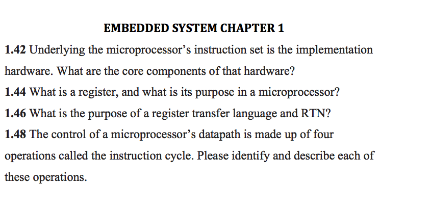  EMBEDDED SYSTEM CHAPTER 1 1.42 Underlying the microprocessor's instruction set is