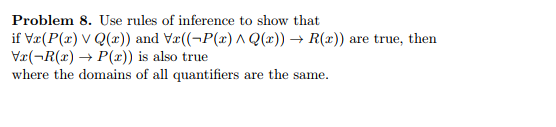 Discrete Math Problem Problem 8. Use rules of inference to show that