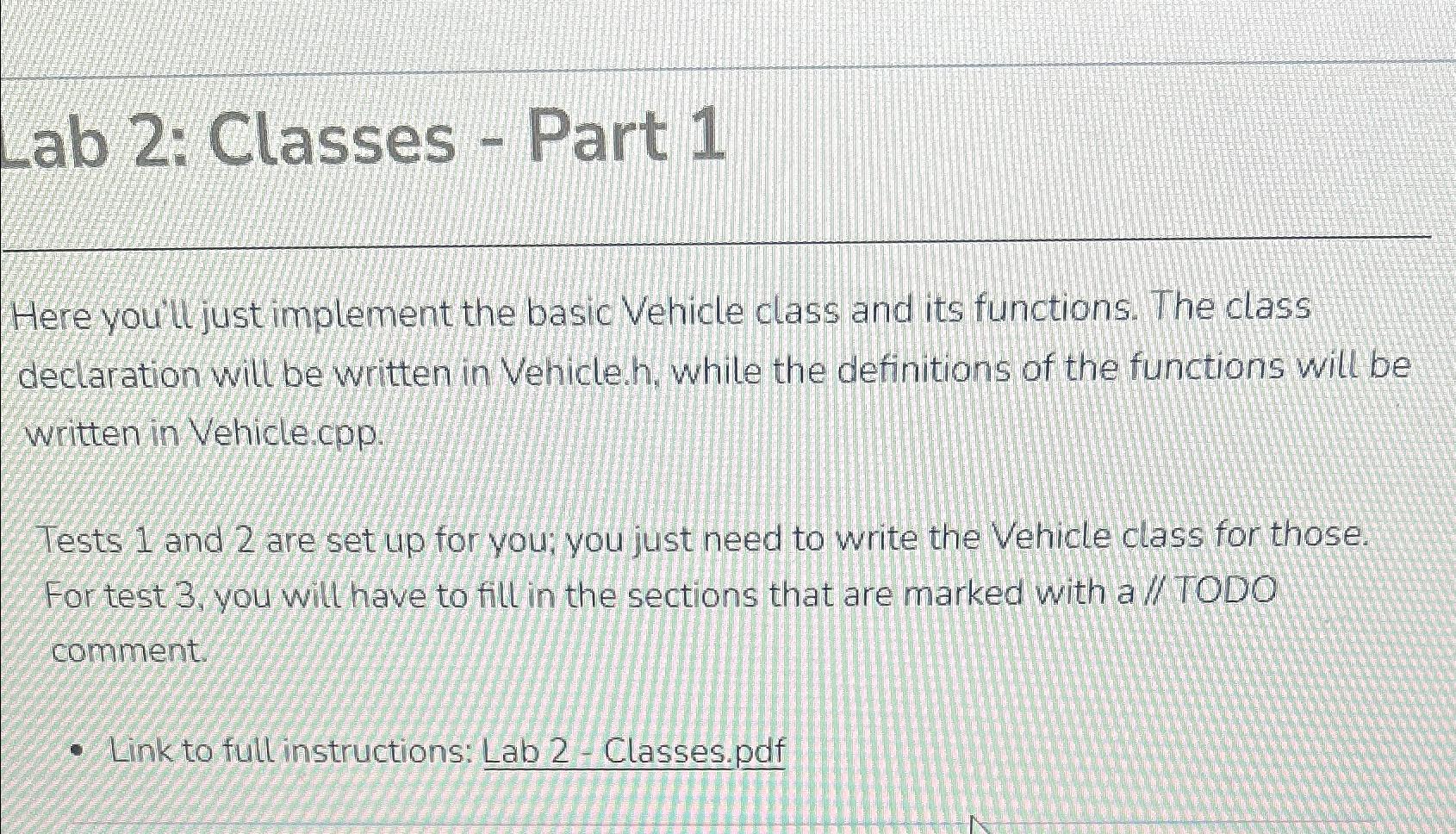  ab 2: Classes - Part 1 Here you'llustimplement the basic Vehicle