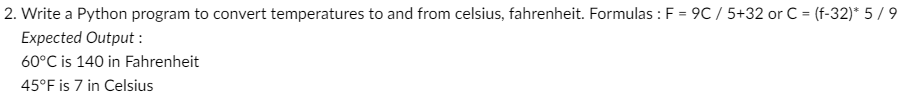  2. Write a Python program to convert temperatures to and from