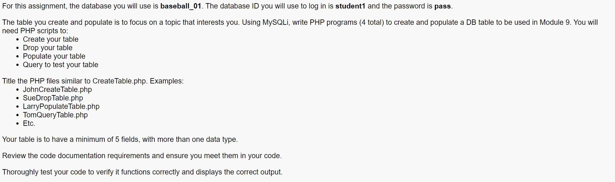created in Module 8. Using MySQLi, write PHP programs (3 files) that