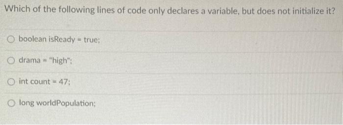 more thousands Which of the following correctly declares and initializes a boolean